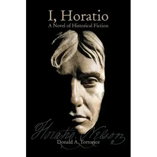 I, Horatio: A Novel of Historical Fiction