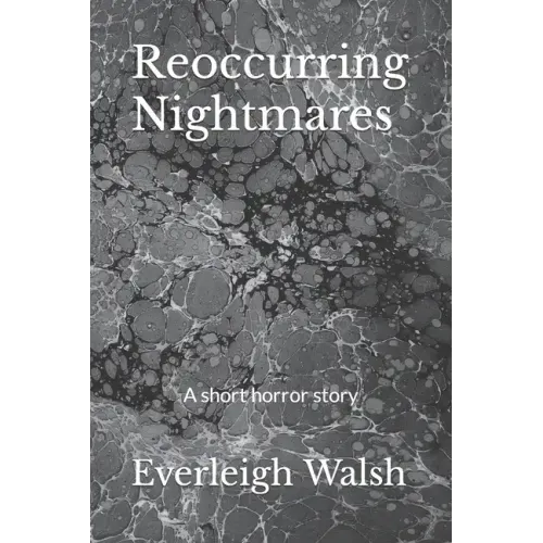 Reoccurring Nightmares: A short horror story