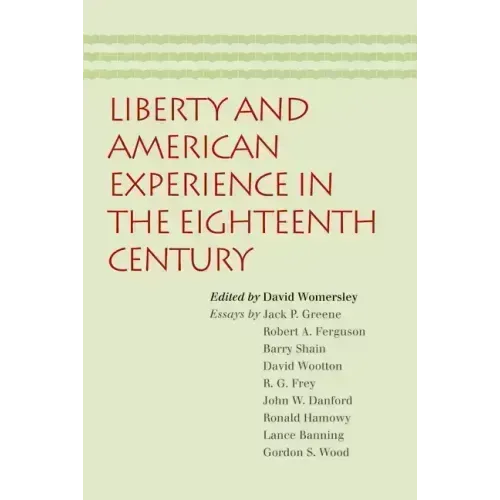 Liberty and American Experience in the Eighteenth Century