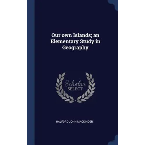 Our own Islands; an Elementary Study in Geography