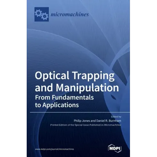 Optical Trapping and Manipulation: From Fundamentals to Applications