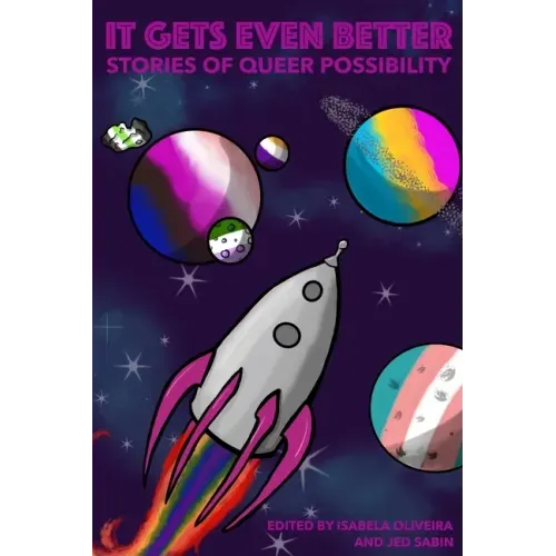 It Gets Even Better: Stories of Queer Possibility