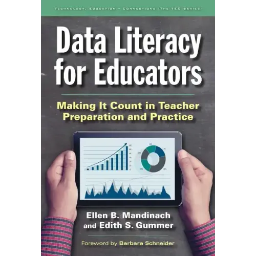 Data Literacy for Educators: Making It Count in Teacher Preparation and Practice