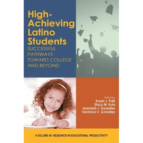 High-Achieving Latino Students: Successful Pathways Toward College and Beyond