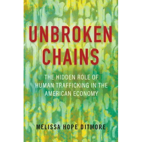 Unbroken Chains: The Hidden Role of Human Trafficking in the American Economy