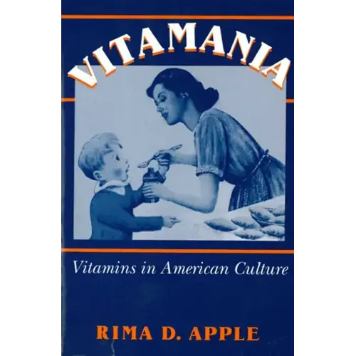 Vitamania: Vitamins in American Culture