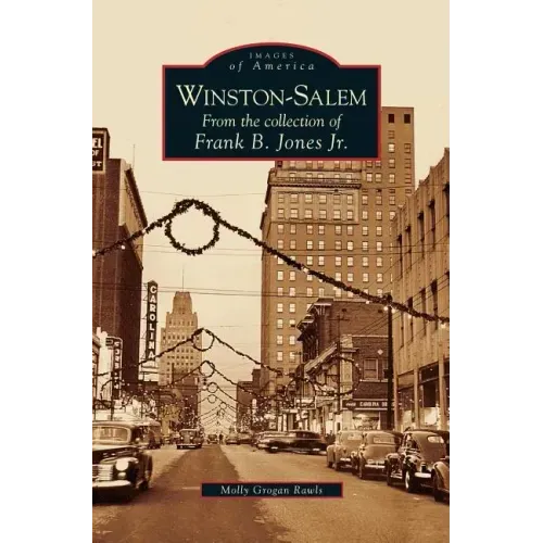 Winston-Salem: From the Collection of Frank B. Jones Jr.