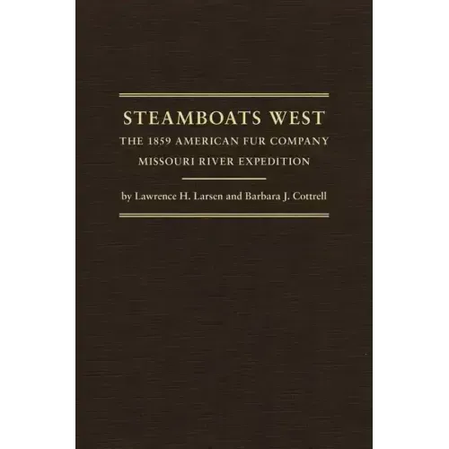 Steamboats West: The 1859 American Fur Company Missouri River Expedition