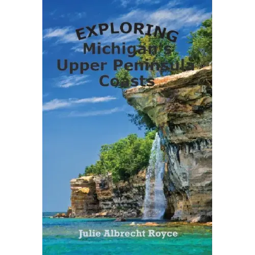 Exploring Michigan's Upper Peninsula Coasts