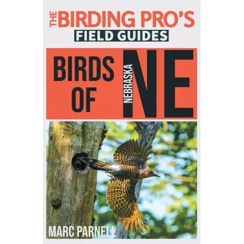Birds of Nebraska (The Birding Pro's Field Guides)