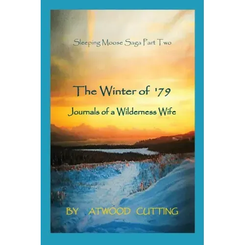The Winter of '79: Journals of a Wilderness Wife