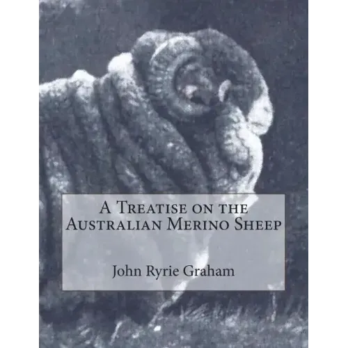 A Treatise on the Australian Merino Sheep