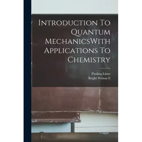 Introduction To Quantum MechanicsWith Applications To Chemistry