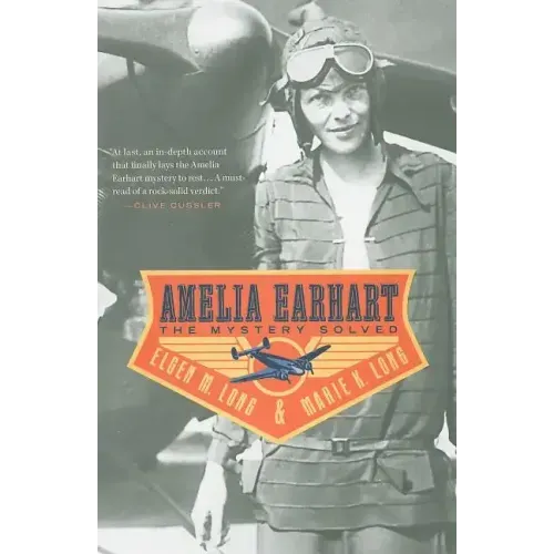 Amelia Earhart: The Mystery Solved