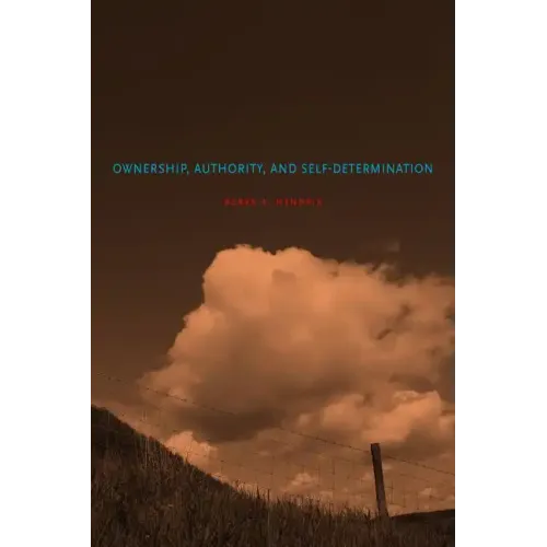 Ownership, Authority, and Self-Determination: Moral Principles and Indigenous Rights Claims