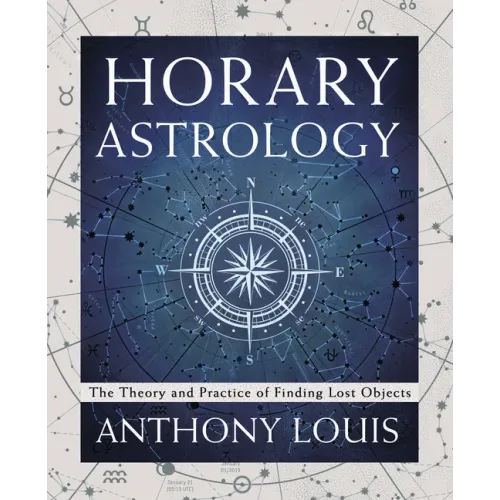 Horary Astrology: The Theory and Practice of Finding Lost Objects