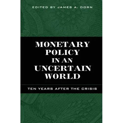 Monetary Policy in an Uncertain World: Ten Years After the Crisis