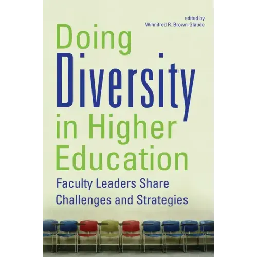 Doing Diversity in Higher Education: Faculty Leaders Share Challenges and Strategies