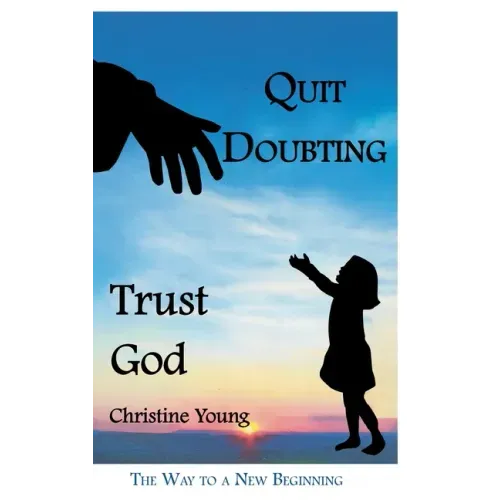 Quit Doubting, Trust God