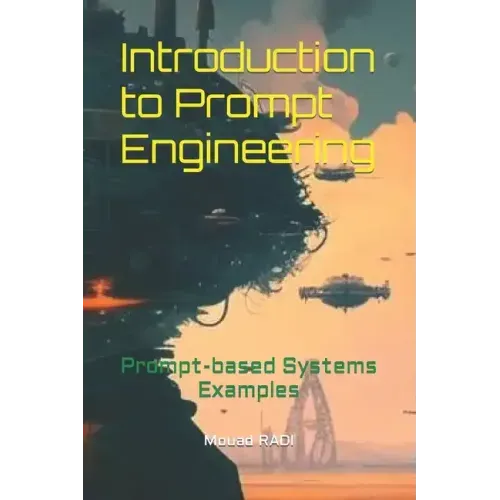 Introduction to Prompt Engineering: Prompt-based Systems Examples
