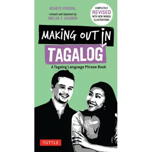 Making Out in Tagalog: A Tagalog Language Phrase Book (Completely Revised)