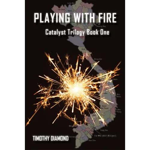 Playing With Fire: Catalyst Trilogy Book 1