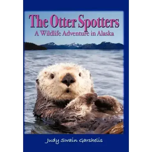 The Otter Spotters: A Wildlife Adventure in Alaska