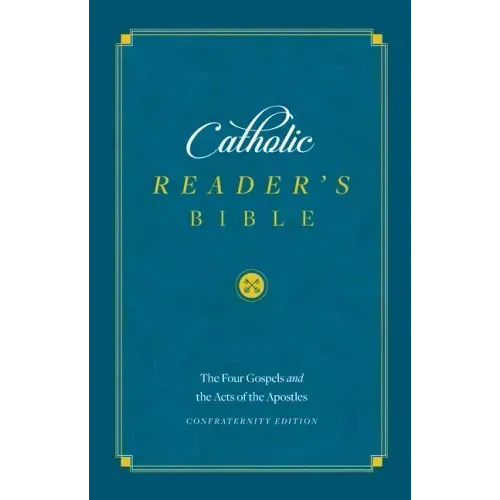 The Catholic Reader's Bible: The Gospels