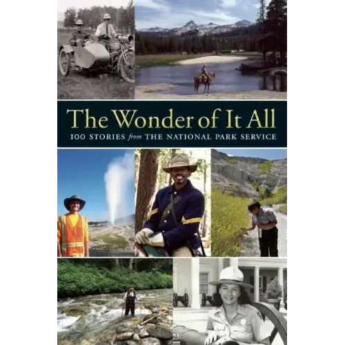 The Wonder of It All: 100 Stories from the National Park Service