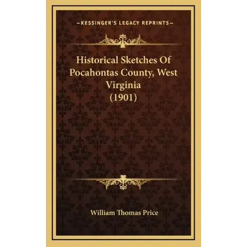 Historical Sketches of Pocahontas County, West Virginia (1901)