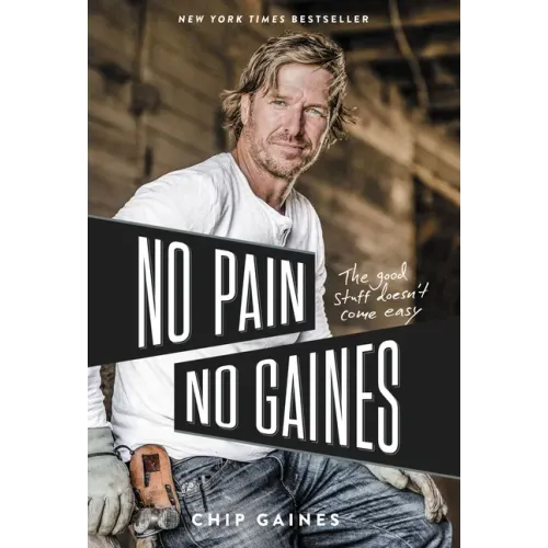 No Pain, No Gaines: The Good Stuff Doesn't Come Easy