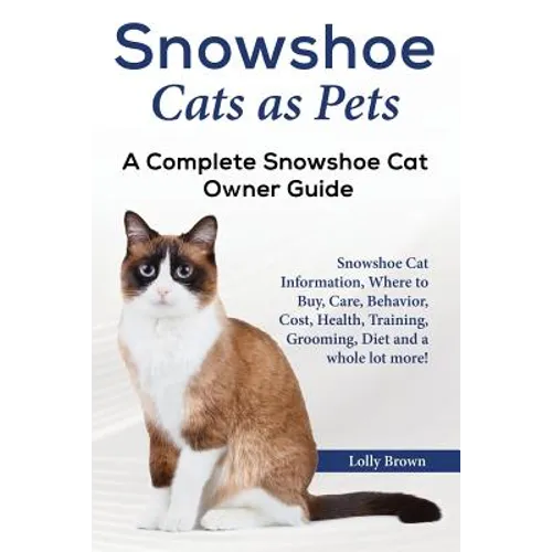 Snowshoe Cats as Pets: Snowshoe Cat Information, Where to Buy, Care, Behavior, Cost, Health, Training, Grooming, Diet and a whole lot more! A