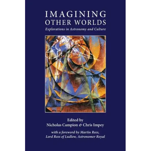 Imagining Other Worlds: Explorations in Astronomy and Culture