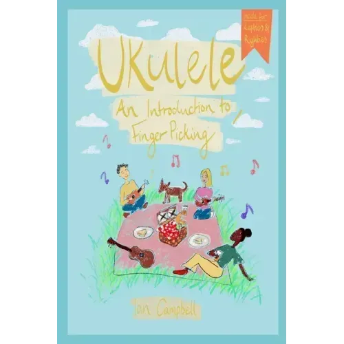 UKULELE - An Introduction to Fingerpicking: For Left and Right Handed Players