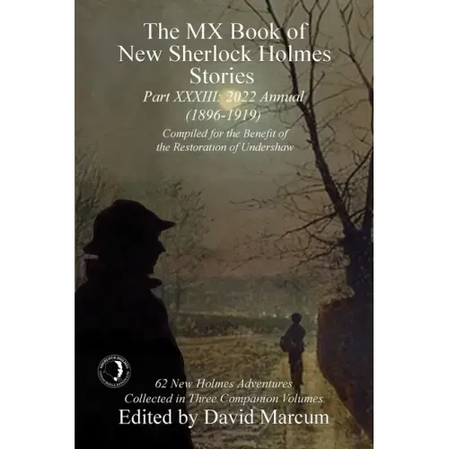 The MX Book of New Sherlock Holmes Stories - Part XXXIII: 2022 Annual (1896-1919)