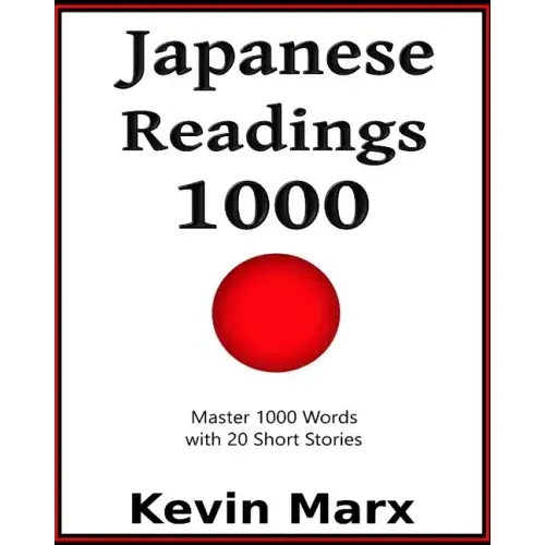 Japanese Readings 1000: Master 1000 Words with 20 Short Stories