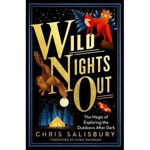 Wild Nights Out: The Magic of Exploring the Outdoors After Dark