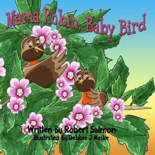 Mama Robin, Baby Bird