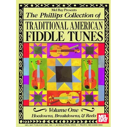 The Phillips Collection of Traditional American Fiddle Tunes Volume One: Hoedowns, Breakdowns, & Reels