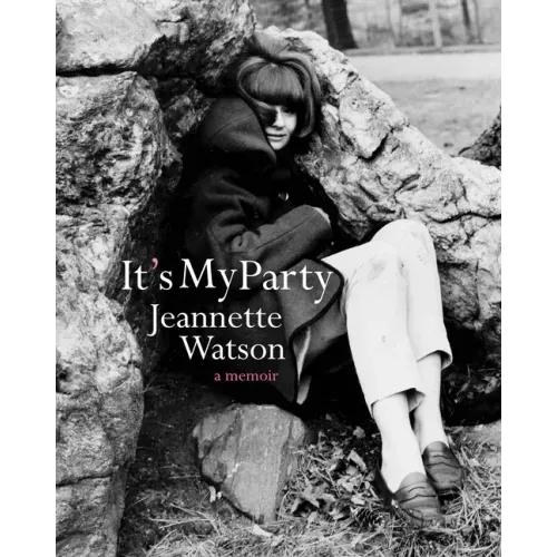 It's My Party: A Memoir