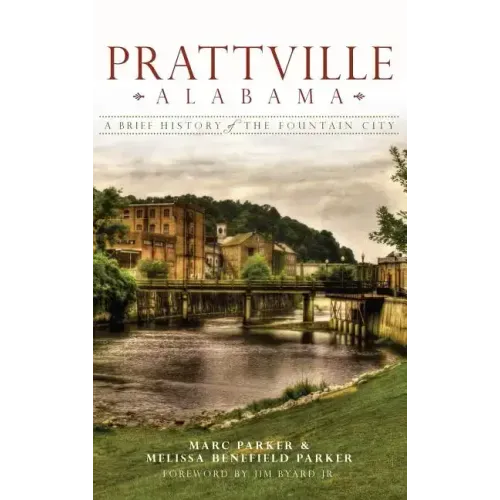 Prattville, Alabama: A Brief History of the Fountain City