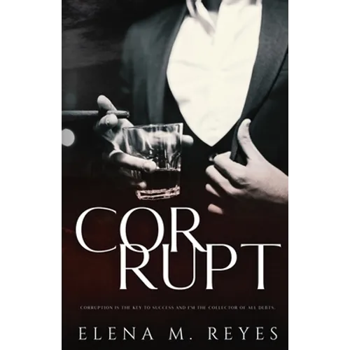 Corrupt: Mafia Romance: A Beautiful Sinner Spin-Off