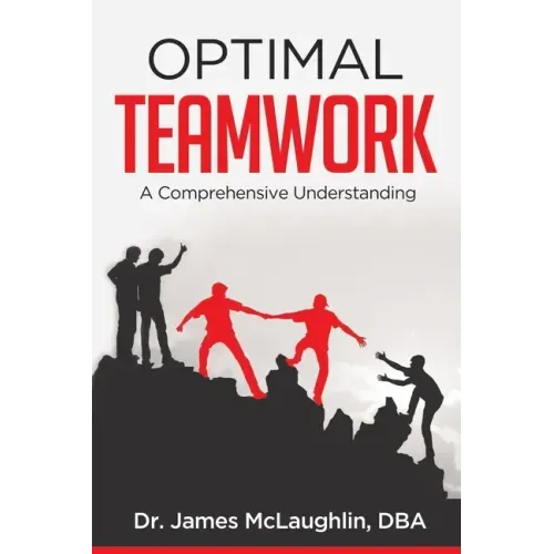 Optimal Teamwork: A Comprehensive Understanding
