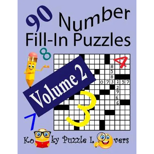 Number Fill-In Puzzles, Volume 2, 90 Puzzles