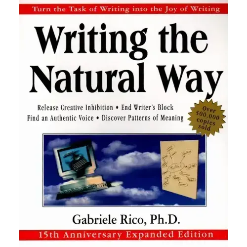 Writing the Natural Way: Turn the Task of Writing Into the Joy of Writing