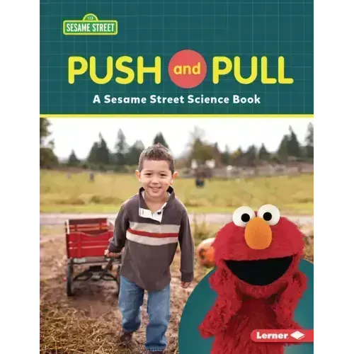 Push and Pull: A Sesame Street (R) Science Book