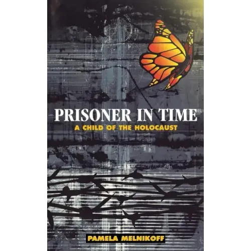Prisoner in Time: A Child of the Holocaust