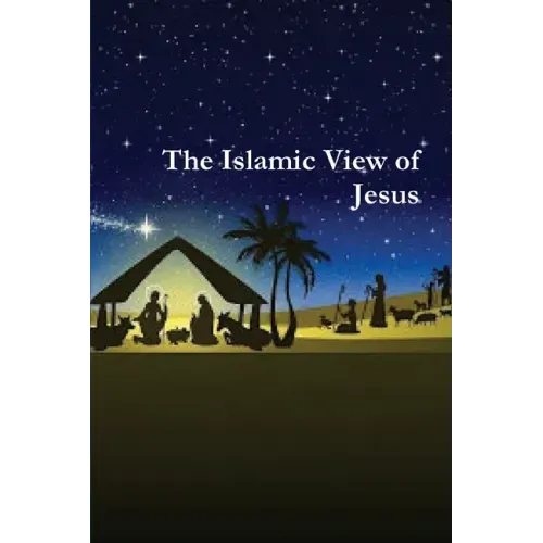 The Islamic View of Jesus