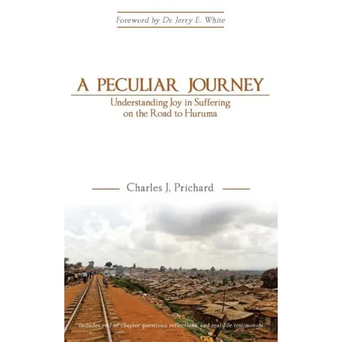 A Peculiar Journey: Understanding Joy in Suffering on the Road to Huruma