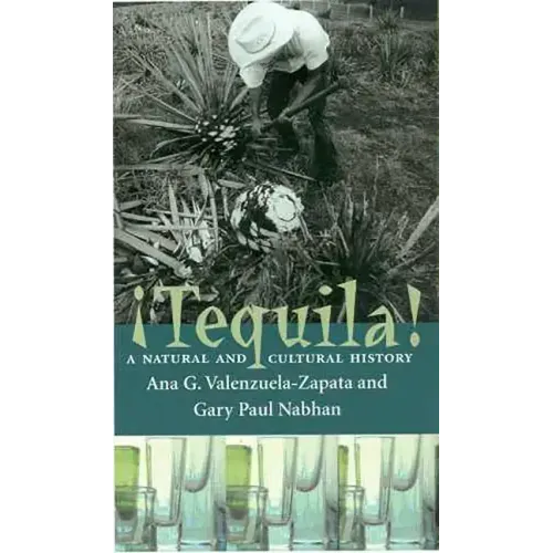 Tequila!: A Natural and Cultural History